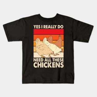 Yes I Really Do Need All These Chickens T Shirt For Women T-Shirt Kids T-Shirt